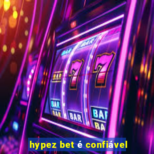 hypez bet é confiável