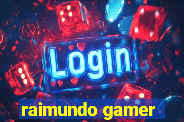 raimundo gamer