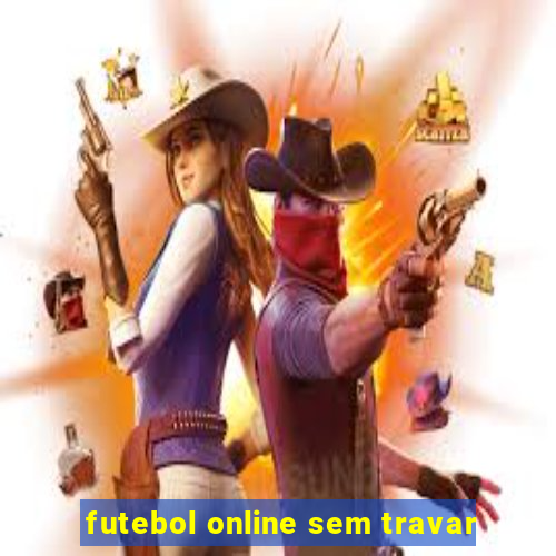 futebol online sem travar