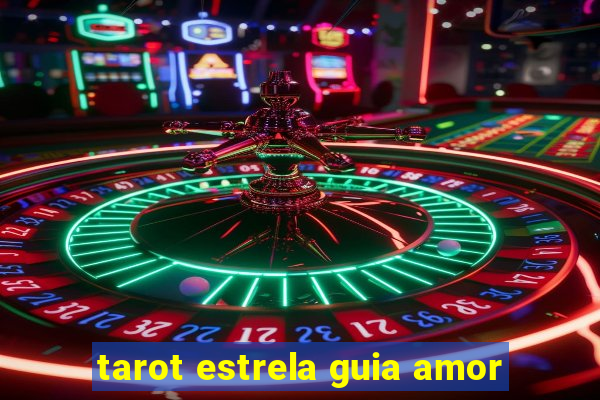 tarot estrela guia amor