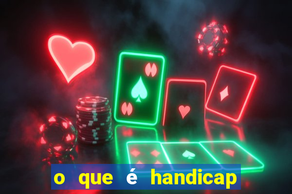 o que é handicap - 1.5