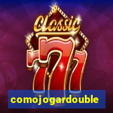 comojogardouble