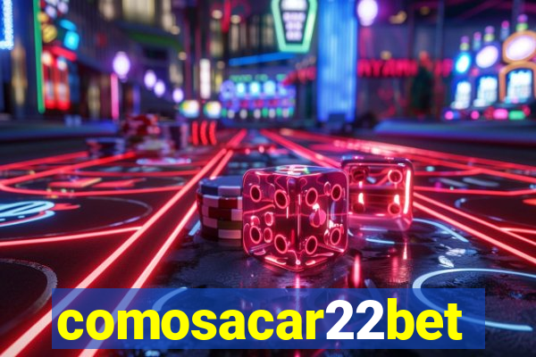 comosacar22bet