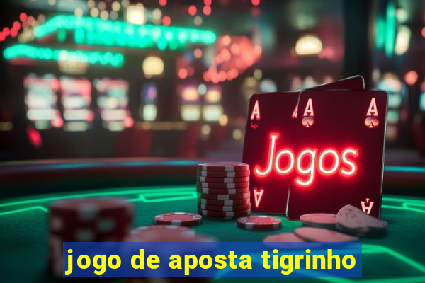 jogo de aposta tigrinho