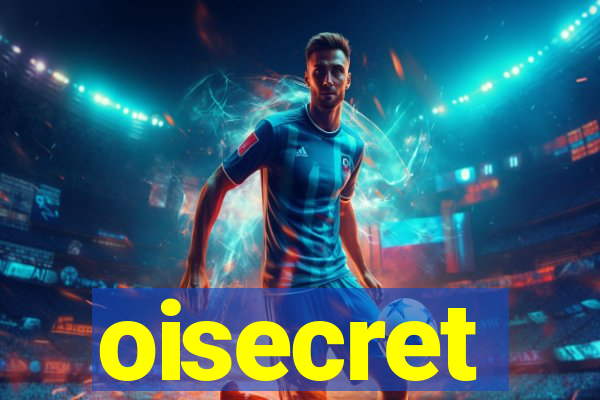 oisecret