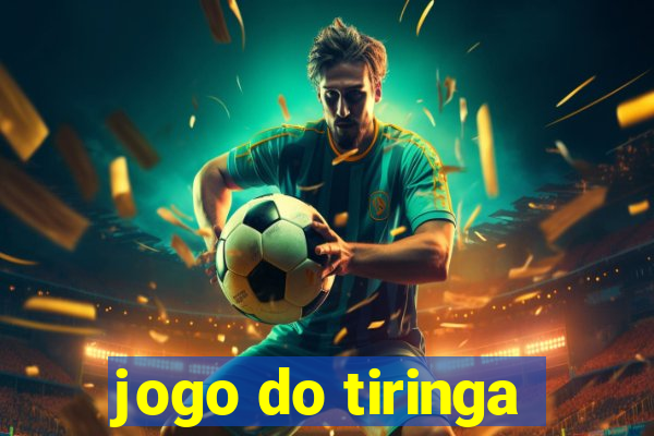 jogo do tiringa