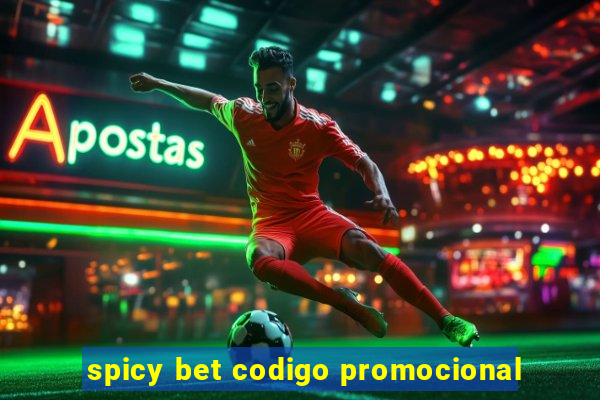 spicy bet codigo promocional