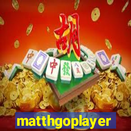 matthgoplayer