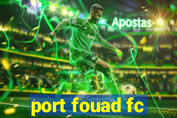 port fouad fc