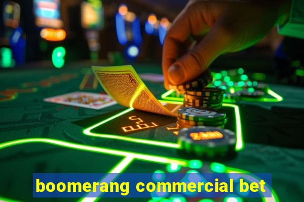 boomerang commercial bet