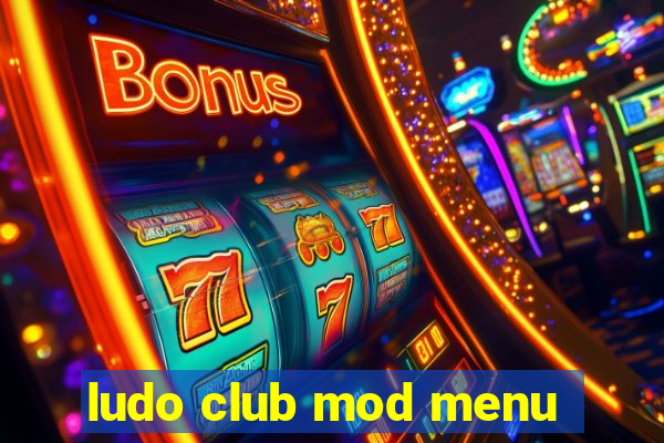 ludo club mod menu