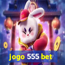 jogo 555 bet