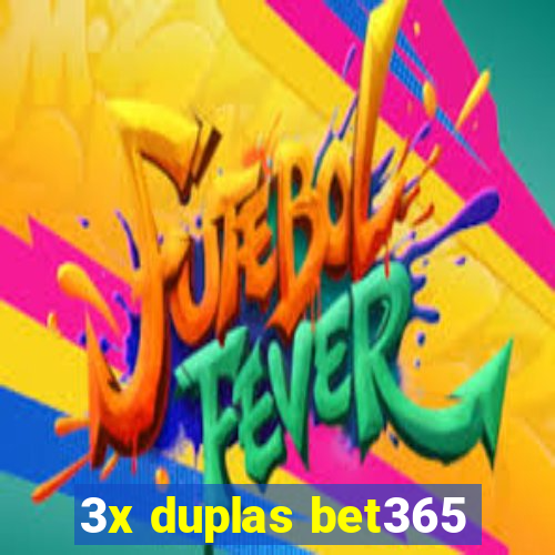 3x duplas bet365