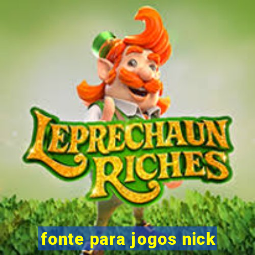 fonte para jogos nick