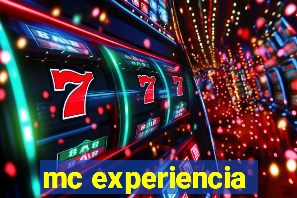 mc experiencia