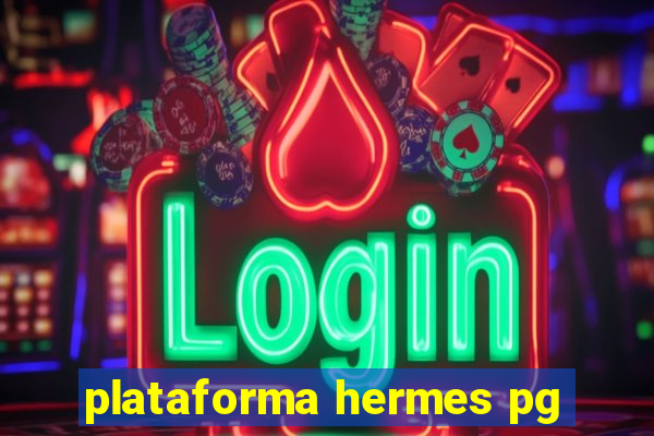 plataforma hermes pg