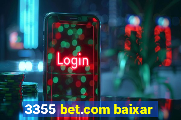 3355 bet.com baixar