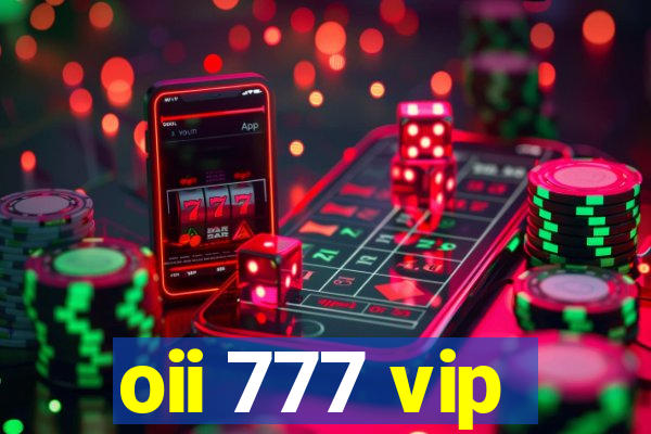 oii 777 vip