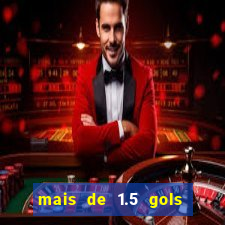 mais de 1.5 gols o que significa