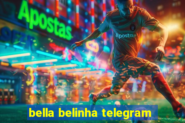 bella belinha telegram