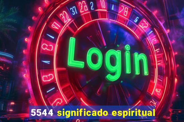 5544 significado espiritual