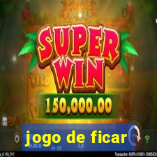 jogo de ficar