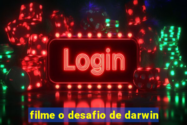 filme o desafio de darwin