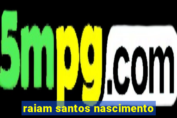 raiam santos nascimento