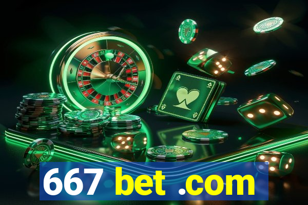 667 bet .com