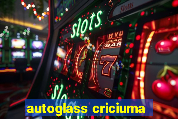 autoglass criciuma