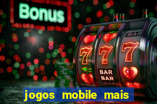 jogos mobile mais jogados 2024