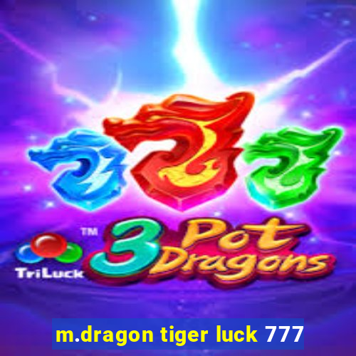 m.dragon tiger luck 777