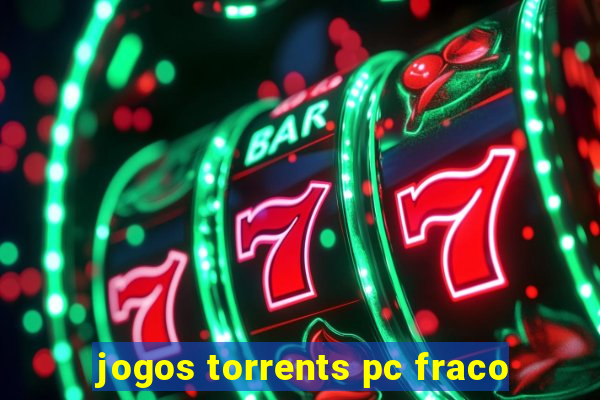 jogos torrents pc fraco