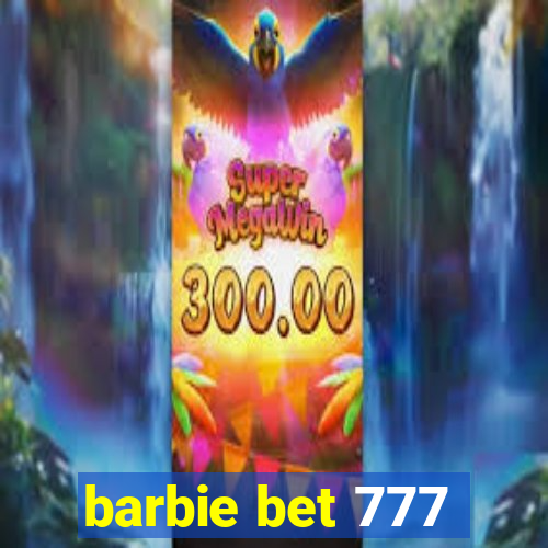 barbie bet 777