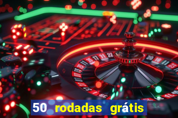 50 rodadas grátis no cadastro sem depósito