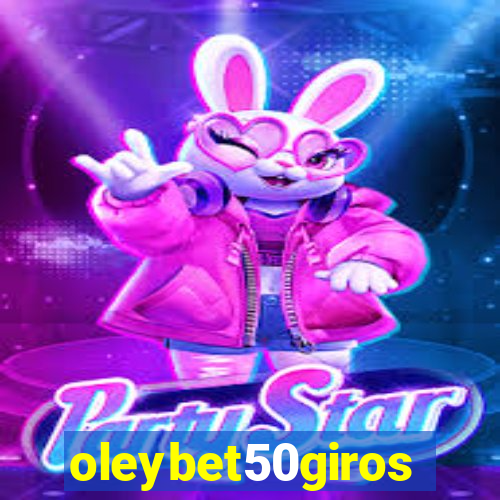 oleybet50giros