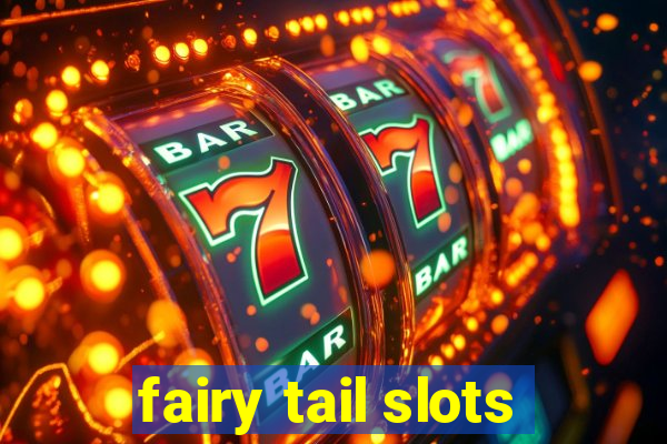 fairy tail slots