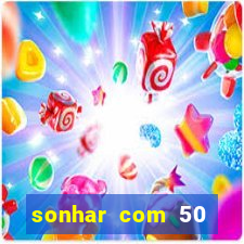 sonhar com 50 reais jogo do bicho