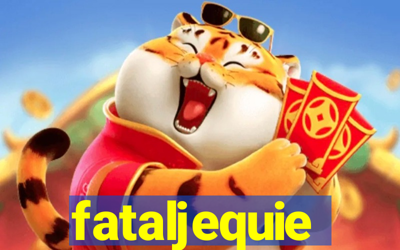 fataljequie