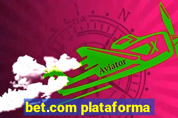 bet.com plataforma