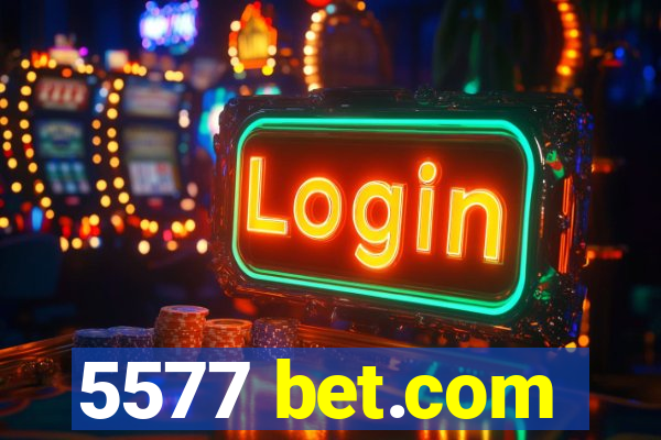 5577 bet.com