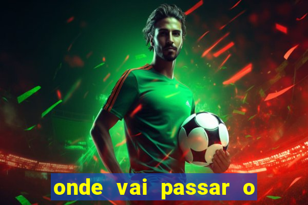 onde vai passar o jogo portugal e fran?a