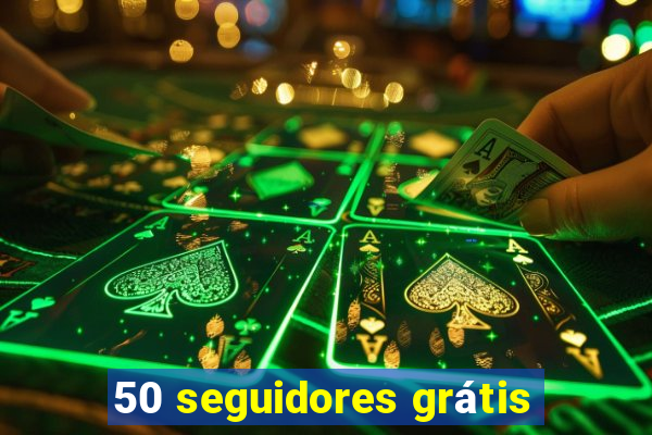 50 seguidores grátis