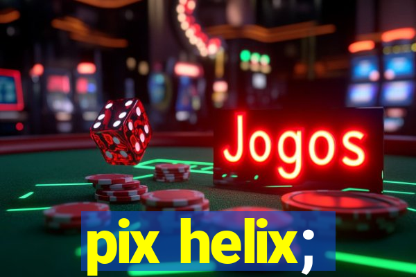 pix helix;