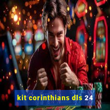 kit corinthians dls 24