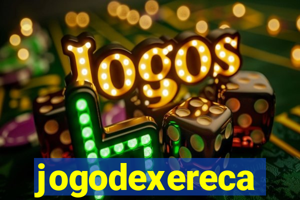 jogodexereca