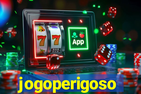 jogoperigoso