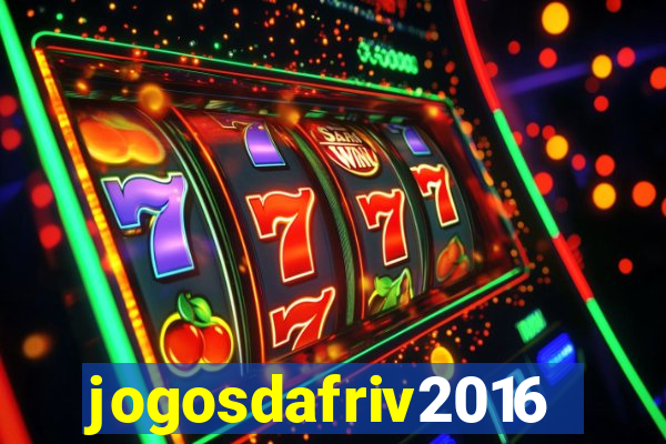 jogosdafriv2016