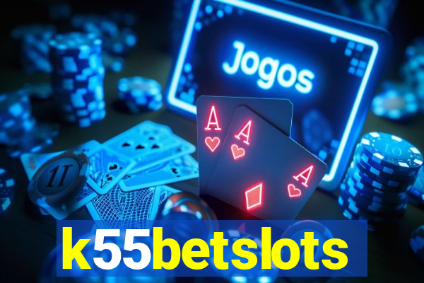 k55betslots