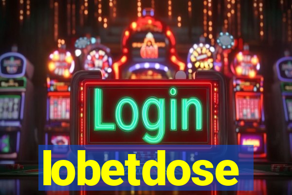 lobetdose